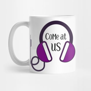 Come at us (headphones) Mug